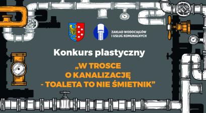 Grafika konkursowa - Urząd Miejski w Lublińcu oraz ZWIUK organizują konkurs plastyczny  W TROSCE O KANALIZACJĘ - TOALETA TO NIE ŚMIETNIK”